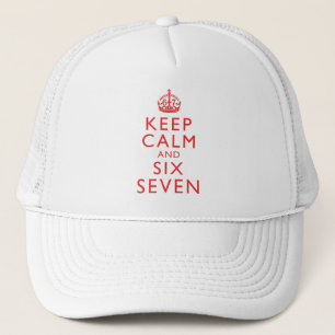Keep Calm Six Seven Meme Viral Humor Apparel Trucker Hat