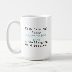 Keep Calm & Solve Word Problems Math Mindset Coffee Mug