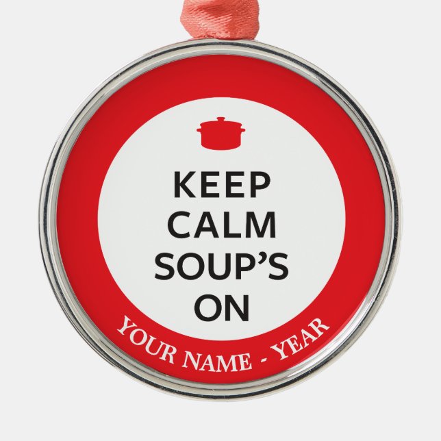 Keep Calm Soup's On Metal Tree Decoration (Front)