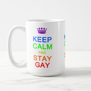 Keep Calm & Stay Gay mugs - choose style, colour
