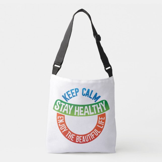 Keep Calm, Stay Healthy, Live Beautifully – Daily  Crossbody Bag (Front)