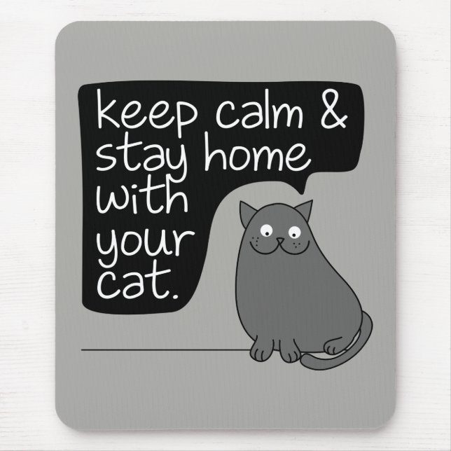 Keep Calm & Stay Home With Your Cat Mouse Pad (Front)