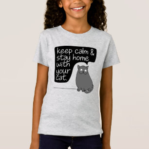 Keep Calm & Stay Home With Your Cat T-Shirt