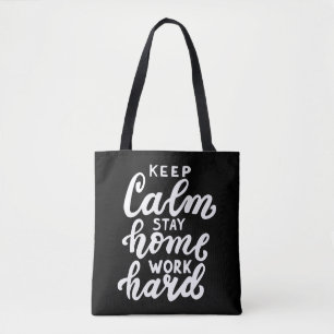 Keep Calm Stay Home Work Hard Tote Bag