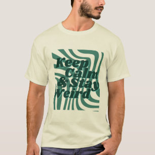 "Keep Calm & Stay Weird – Retro Fun Design" T-Shirt