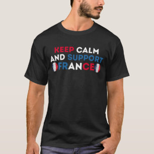 Keep Calm & Support France Football National Team T-Shirt