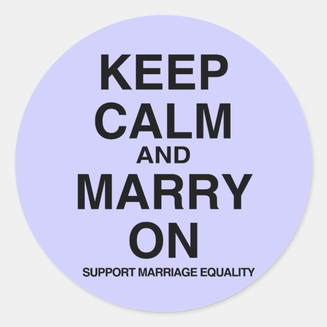 KEEP CALM, SUPPORT MARRIAGE CLASSIC ROUND STICKER (Front)
