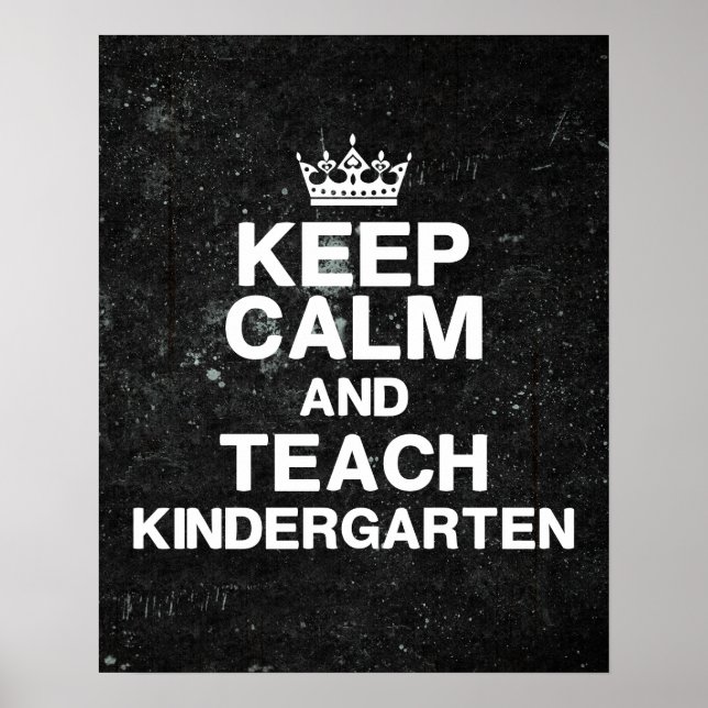 Keep Calm Teach Kindergarten Classroom Poster (Front)