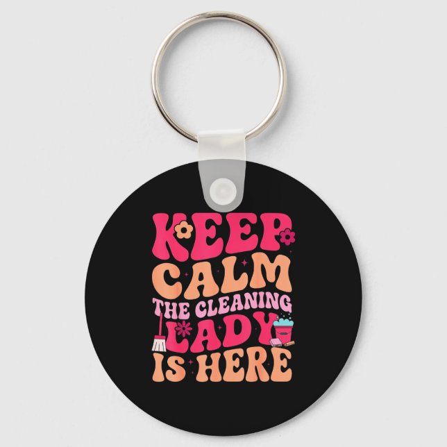 Keep calm the cleaning lady is here  key ring (Front)