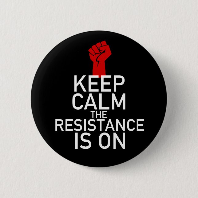 Keep Calm the Resistance is On 6 Cm Round Badge (Front)