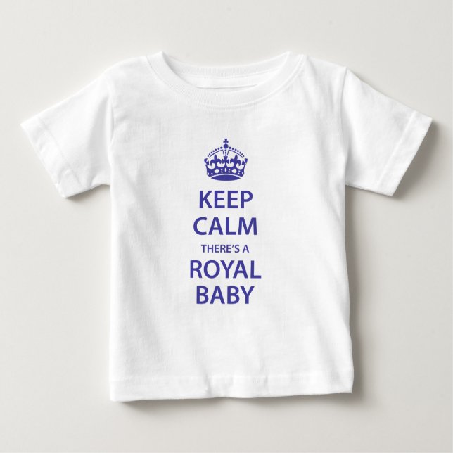 Keep Calm There's A Royal Baby Baby T-Shirt (Front)