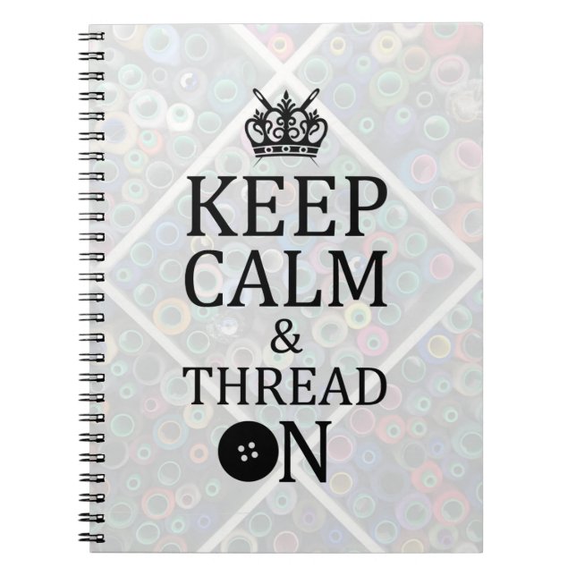 Keep Calm Thread On Embroidery Crafts Notebook (Front)