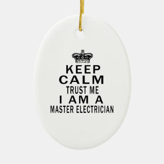 Keep Calm Trust Me I Am A Master Electrician Ceramic Tree Decoration