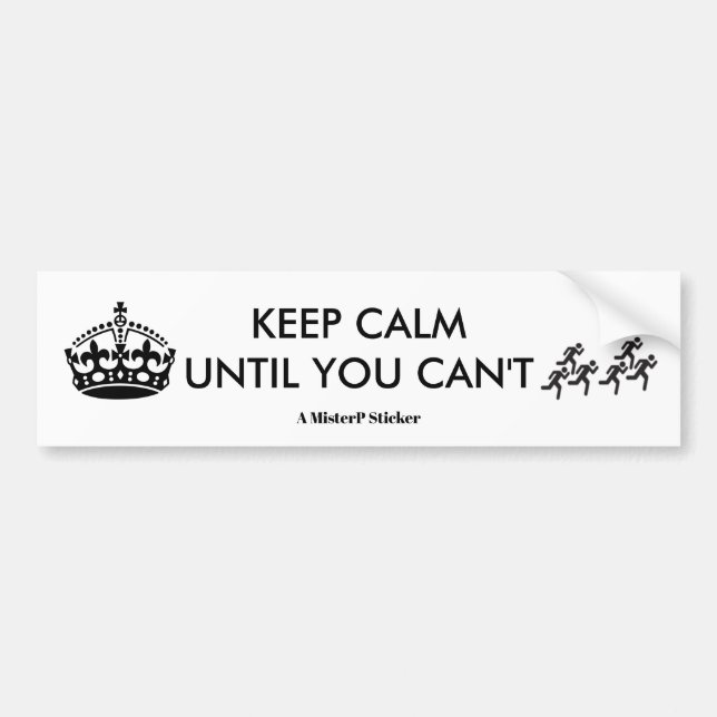 Keep Calm Until You Can't - A MisterP Sticker (Front)