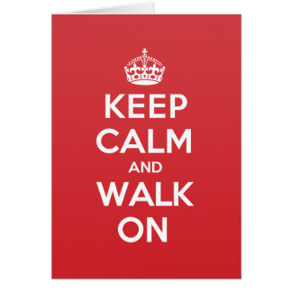 Keep Calm Walk Greeting Note Card
