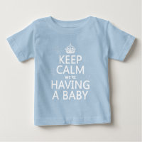 Keep Calm We're Having A Baby (in any colour)