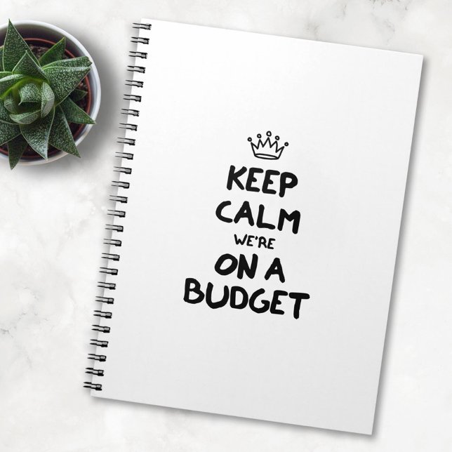 Keep Calm We're On A Budget Notebook (Creator Uploaded)
