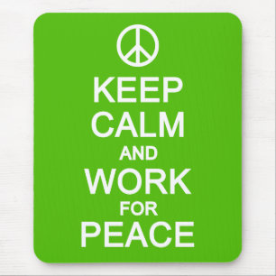 Keep Calm & Work for Peace mousepad