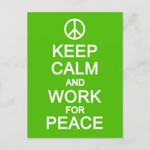 Keep Calm & Work For Peace postcard, customise Postcard