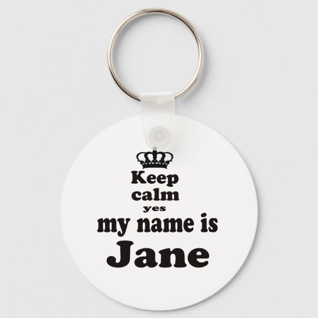 Keep Calm Yes My Name Is Jane Key Ring (Front)