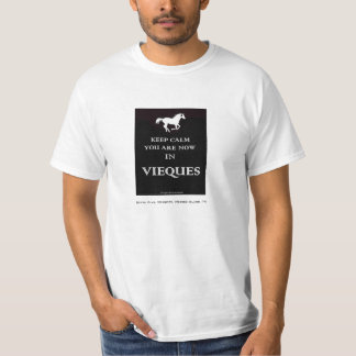 KEEP CALM you are now in Vieques Tshirt