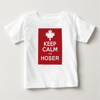 Keep Calm You Hoser Baby T-Shirt