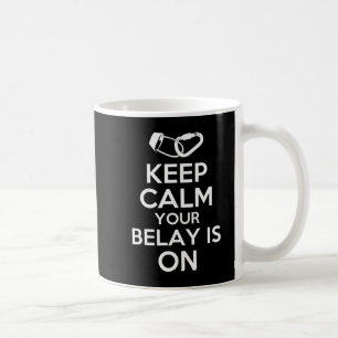 Keep Calm Your Belay Is On Cute Fun Rock Climbing Coffee Mug