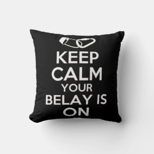 Keep Calm Your Belay Is On  Cute Fun Rock Climbing Cushion