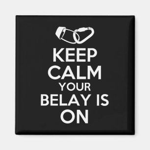 Keep Calm Your Belay Is On Cute Fun Rock Climbing Magnet