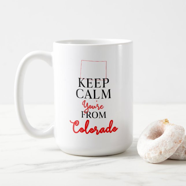 Keep Calm You're from Colorado Coffee Mug (With Donut)