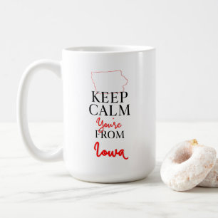 Keep Calm You're from Iowa Coffee Mug