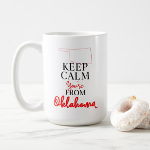 Keep Calm You're from Oklahoma Coffee Mug