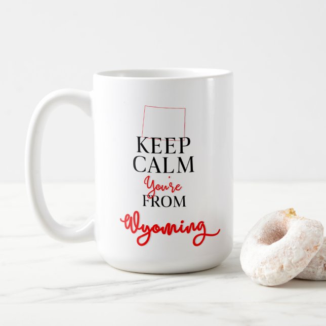 Keep Calm You're from Wyoming Coffee Mug (With Donut)