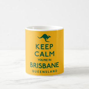 Keep Calm You're in Brisbane QLD Australian Coffee Mug