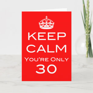 Keep Calm You're Only 30 Birthday Card