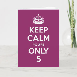 Keep Calm You're Only 5 Birthday Card - Purple