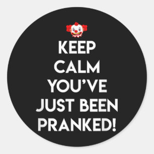 Keep Calm Youve Just Been Pranked April Fool, Witz Classic Round Sticker