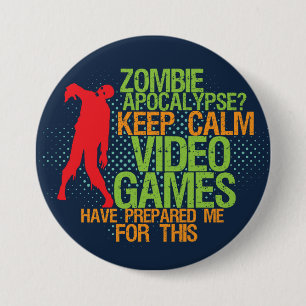 Keep Calm Zombie Apocalypse Funny Gamer Button