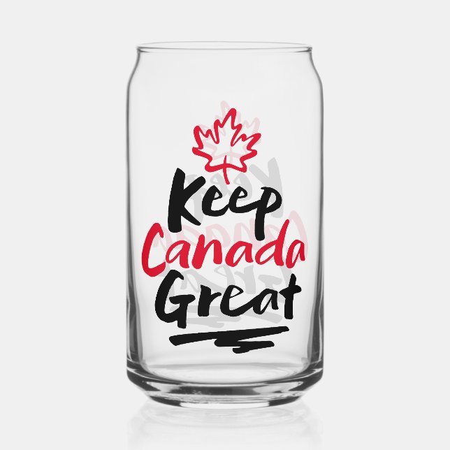 Keep CANADA Great!  Canadian Maple Leaf Make Again Can Glass (Front)