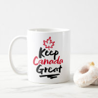 Keep CANADA Great! Canadian Maple Leaf Make Again