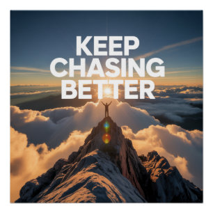 Keep Chasing Better Poster
