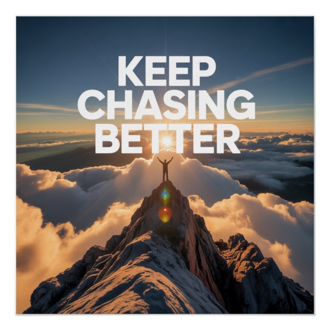 Keep Chasing Better Poster (Front)