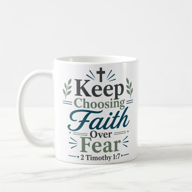 Keep Choosing Faith Over Fear Christian Quote Coffee Mug (Left)