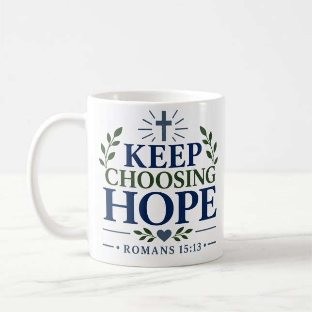 Keep Choosing Hope Christian Hope Quote Coffee Mug (Left)