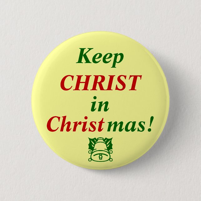 Keep CHRIST in Christmas! 6 Cm Round Badge (Front)
