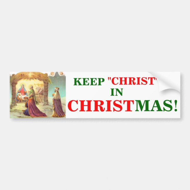 KEEP CHRIST IN CHRISTMAS BUMPER STICKER (Front)