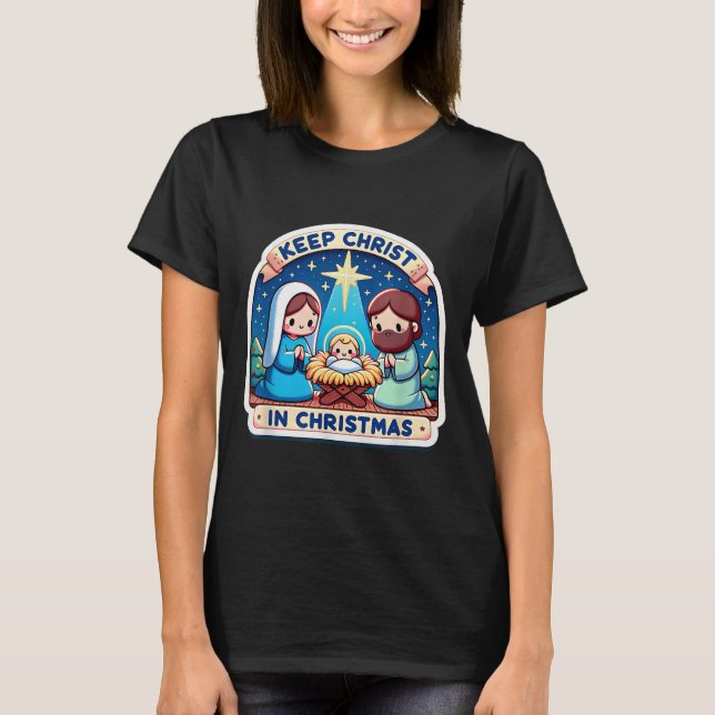 Keep Christ In Christmas Nativity Scene Manger Jes T-Shirt (Front)