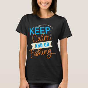 Keep Clam And Go Fishing  T-Shirt