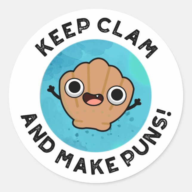 Keep Clam And Make Puns Funny Shell Pun  Classic Round Sticker (Front)