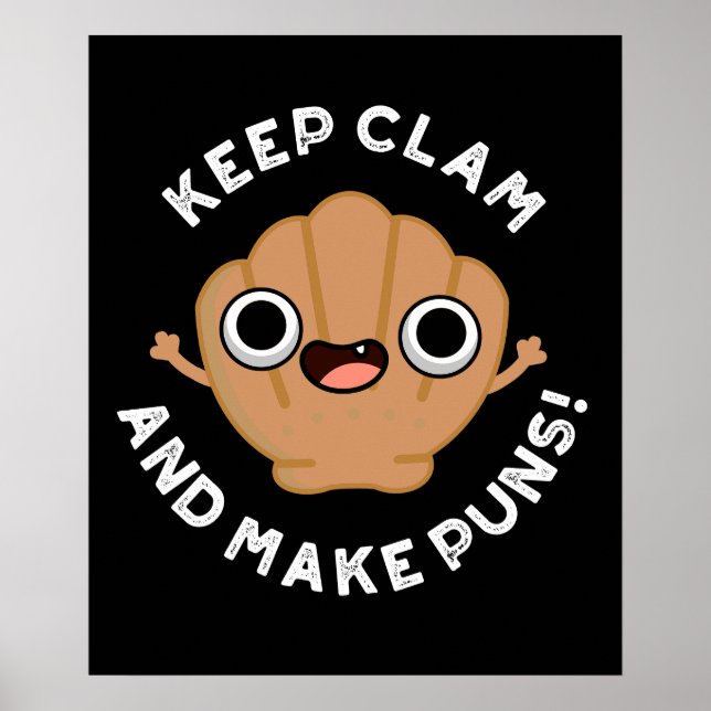 Keep Clam And Make Puns Funny Shell Pun Dark BG Poster (Front)
